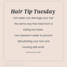 a quote that says, hair tip tuesday hot water can damage your hair the same way that heat from a styling tool does