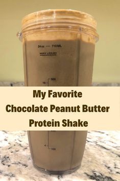 chocolate peanut butter protein shake in a blender with the words my favorite chocolate peanut butter protein shake