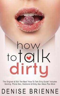 How To Talk Dirty: Drive Your Man Crazy And Make Him Beg To Be With You by Brienne, Denise Turn Him On, Attract Men, Crazy Man, How To Talk, Sweet Nothings, Healthy Relationship, Your Man, Relationship Tips, Healthy Relationships