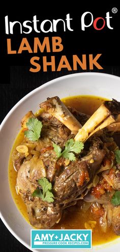 the cover of instant pot lamb shank is shown on a white plate with garnish