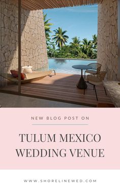 a patio with the words tulum mexico wedding venue on it and an image of a pool