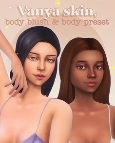 two animated women are standing next to each other in front of a sign that says, vanya skin, body blush & body preset