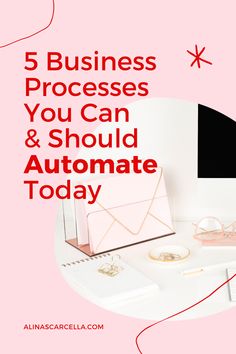 the words 5 business processes you can and should automate today on a pink background