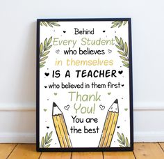 a poster with two pencils on it and the quote behind it that says, behind every student who believe in themselves is a teacher who