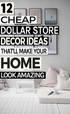 a white bed sitting next to a wall with pictures above it and the words cheap dollar store decor ideas that'll make your home look amazing