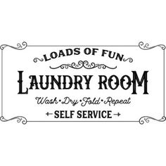 laundry room sign with the words loads of fun