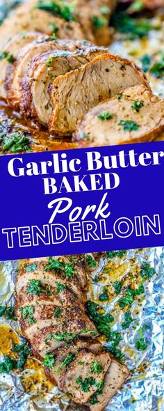 garlic butter baked pork tenderloin on foil