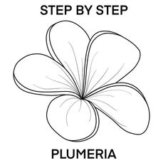 a flower with the words, step by step plumeria