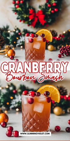 the cranberry bourbon smash cocktail is served in glasses with orange slices and cranberries