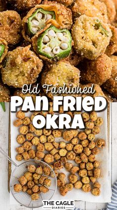 an advertisement for the old fashioned pan fried okra is shown in front of a pile of food