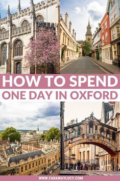 a collage of photos with the words how to spend one day in oxford england