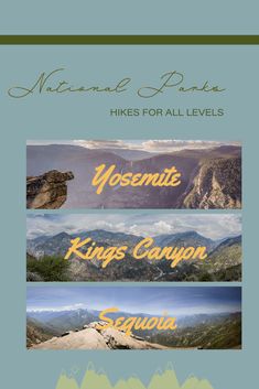 four different mountains with the words yosemite, kings canyon and sequta