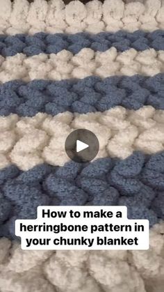 a crocheted blanket with the words how to make herringbone pattern in your chunky blanket