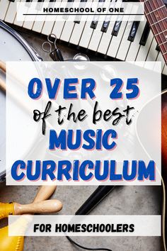 over 25 of the best music curriculum for homeschoolers