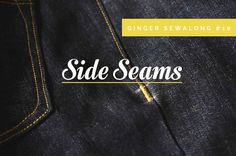 the side seams on a pair of jeans with yellow stitching and white lettering