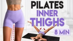 the woman is doing yoga exercises on her stomach and back, with text overlay that reads pilates inner thighs 8 min