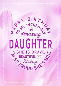 Daughter Birthday My Amazing Daughter She is Brave Beautiful and Stron card Happy Birthday Special Daughter, Happy Birthday To My Amazing Daughter, Happy 31st Birthday Daughter, Happy 35th Birthday Daughter, Happy Birthday To My Oldest Daughter, Happy Birthday My Daughter Quotes, Happy 23rd Birthday Daughter, Happy 22nd Birthday Daughter, Happy 25th Birthday Daughter