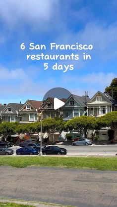 cars parked in front of houses with the words 6 san francisco restaurants in 5 days