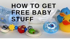 an image of baby stuff with the words how to get free baby stuff