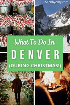 the words what to do in denver during christmas are overlaid by images of people walking, candy canes and trees