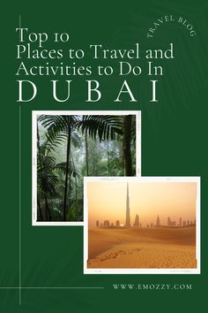 Top 10 Places to Travel and Activities to Do in Dubai Travel To Dubai, Dubai Travel, In Dubai, Travel Blog, Dubai