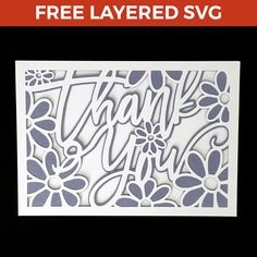 a card with the words thank you and flowers on it, in white lettering that reads free layered svg