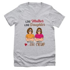 Celebrate the quirky similarities between you and your daughter with our "Like Mother, Like Daughter, Oh Crap" t-shirt! This fun and personalized tee is perfect for wearing as matching outfits. Customize it with both your avatars and names to capture your unique bond. It’s a humorous way to show off your mother-daughter relationship, ideal for daily wear or as a gift. Mothers And Daughters, Fall Tote, Flip Flop Socks, Like Mother Like Daughter, Mother Daughter Relationships, Christmas Tote, Valentines Mugs, Moisturizing Lotion, Summer Tote