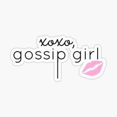 a sticker with the words kisso gossip girl in black and pink on it