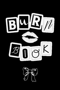 the words burn book written in blocks with lipstick and bow on black background, surrounded by white letters