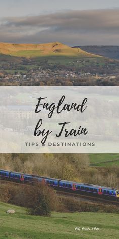 a train traveling down tracks with the words england by train tips and destinations on it