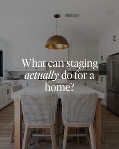 a kitchen with chairs and a table that says, what can staging actually do for a home?