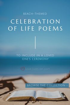 an open book on the beach with text that reads celebration of life poem to include in a loved ones ceremony