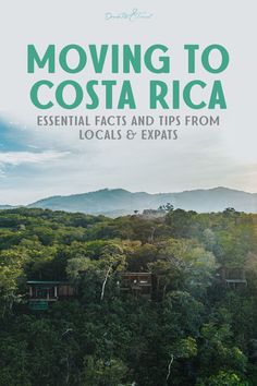 the cover of moving to costa rica, with trees in the foreground and mountains in the background