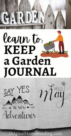 a garden sign with the words, learn to keep a garden journal written on it