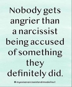 a quote that says nobody gets anger than a narcisst being focused of something they