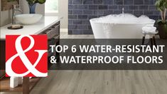 the top 6 water - resistant and waterproof floors in this bathroom are available for purchase