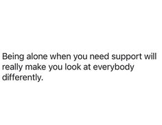 No One Wants To Be Around Me Quotes, Just Existing Quotes, No Support Quotes, Selfless Quotes, Find Your Peace, Now Quotes, Really Deep Quotes, Personal Quotes, Quotes That Describe Me