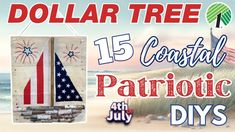 the banner for dollar tree coastal patriotic diy's is shown with an american flag