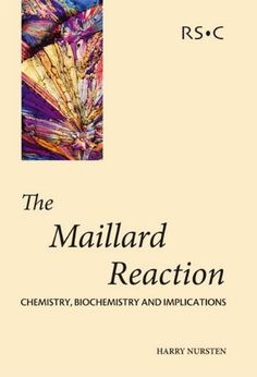 the mailard reaction chemistry and implications by harry nusten, r s c