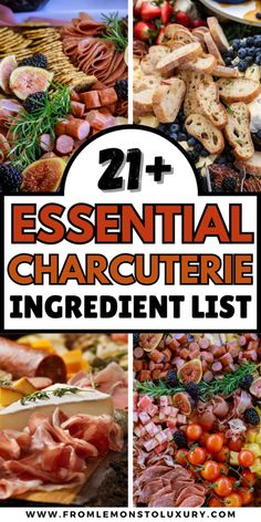 an assortment of different types of food with the words 21 essential charcuterie ingredients list