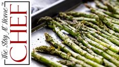 grilled asparagus on a sheet pan with the title chef's life