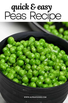 green peas in a black bowl with text overlay that reads quick and easy peas recipe