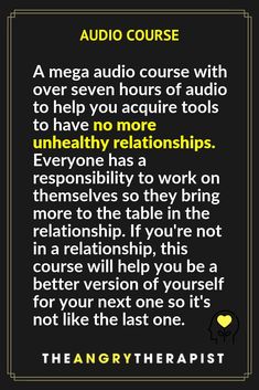 Audio course to help you eliminate unhealthy relationships in your life.  | audio course from the angry therapist - John Kim | click through for a mega course with over seven hours of audio to help you acquire the tools to be a better version of yourself for your present and future relationships. how to love | how to find love | how to be in healthy relationships #enrollnow #audiocourse #takeaction #motivation #challenge #therapist #relationshipquotes #advice #positive #healthyrelationshiptips How To Find Love, Ways To Be Happier, Healthy Relationship Tips