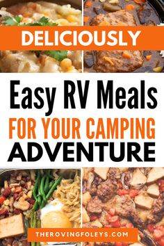 easy rv meals for your camping adventure with text overlay that reads, deliciously easy rv meals for your camping adventure