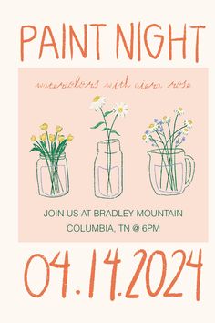 an event poster for paint night with three vases filled with flowers