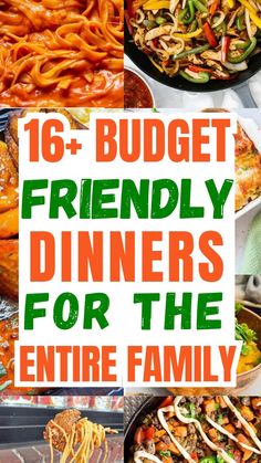 a collage of images with the words 16 budget friendly dinners for the entire family