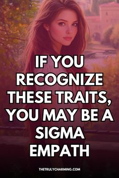 Discover if you’re a Sigma empath by recognizing key traits that blend independence with deep empathy, making you unique and self-aware. Empathic People, Empath Abilities