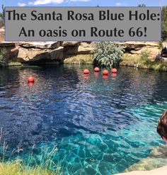 the santa rosa blue hole an oasis on route 66