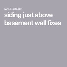 the words siding just above basement wall fixes are in white letters on a gray background