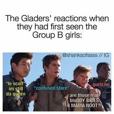 the gladers react when they had first seen the group b girls